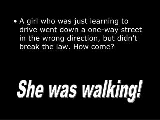She was walking!