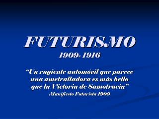 FUTURISMO 1909- 1916
