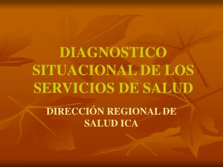 DIAGNOSTICO SITUACIONAL DE LOS SERVICIOS DE SALUD