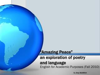 “Amazing Peace” an exploration of poetry and language