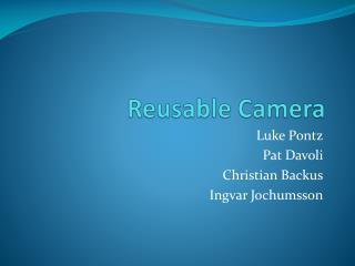 Reusable Camera