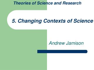 5. Changing Contexts of Science