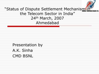 Presentation by A.K. Sinha CMD BSNL