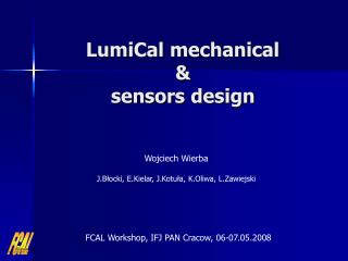 LumiCal mechanical &amp; sensors design