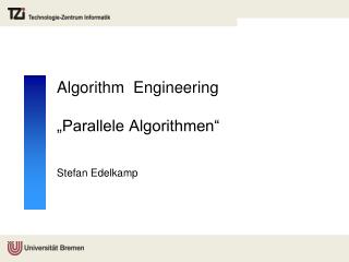 Algorithm Engineering „Parallele Algorithmen“