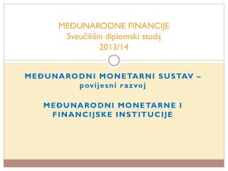 MEĐUNARODNE FINANCIJE Sveučilišni diplomski studij 2013/14