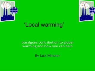 ‘Local warming’