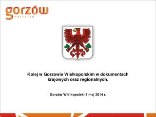 Kolej w Gorzowie Wielkopolskim w dokumentach krajowych oraz regionalnych.