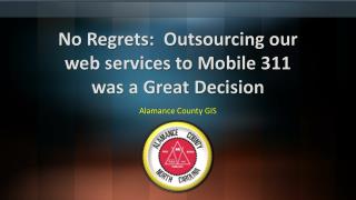 No Regrets: Outsourcing our web services to Mobile 311 was a Great Decision