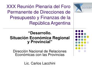 “Desarrollo. Situación Económica Regional y Provincial”