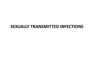 SEXUALLY TRANSMITTED INFECTIONS