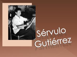 Sérvulo Gutiérrez