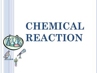 CHEMICAL REACTION