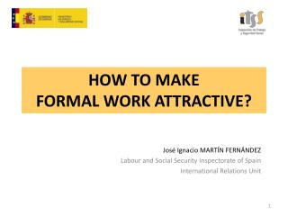 HOW TO MAKE FORMAL WORK ATTRACTIVE?