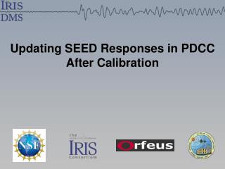 Updating SEED Responses in PDCC After Calibration