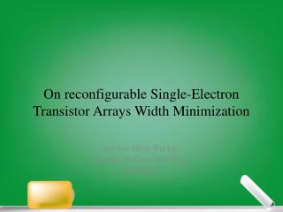 On reconfigurable Single-Electron Transistor Arrays Width Minimization