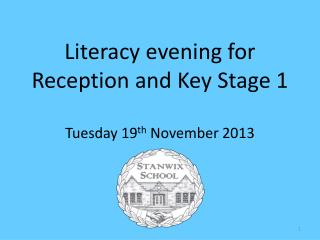 Literacy evening for Reception and Key Stage 1 Tuesday 19 th November 2013