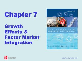 Chapter 7 Growth Effects & Factor Market Integration