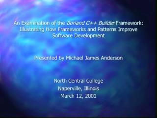 Presented by Michael James Anderson North Central College Naperville, Illinois March 12, 2001