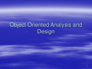 Object Oriented Analysis and Design