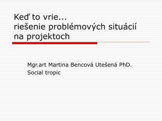 Keď to vrie... riešenie problémových situácií na projektoch