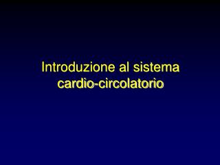 Introduzione al sistema cardio-circolatorio