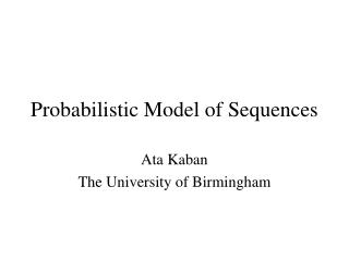 Probabilistic Model of Sequences