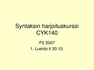 Syntaksin harjoituskurssi CYK140