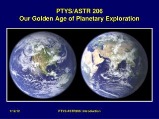 PTYS/ASTR 206 Our Golden Age of Planetary Exploration