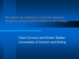Perceptions &amp; experiences of psycho-emotional disablism among disabled children &amp; their siblings