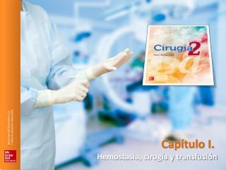 Capítulo I. Hemostasia, cirugía y transfusión