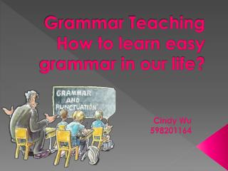 Grammar Teaching How to learn easy grammar in our life?