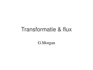Transformatie & flux