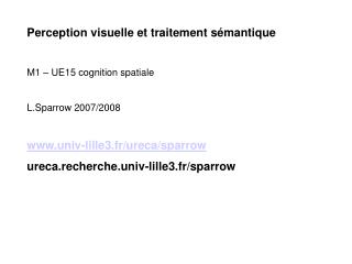 Perception visuelle et traitement sémantique M1 – UE15 cognition spatiale L.Sparrow 2007/2008