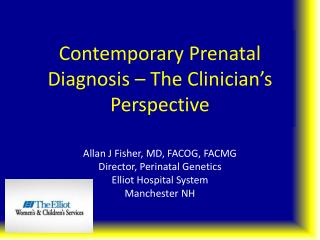 Contemporary Prenatal Diagnosis – The Clinician’s Perspective
