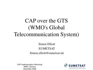 CAP over the GTS (WMO's Global Telecommunication System)
