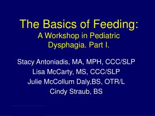 The Basics of Feeding: A Workshop in Pediatric Dysphagia. Part I.