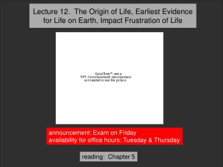Lecture 12. The Origin of Life, Earliest Evidence for Life on Earth, Impact Frustration of Life