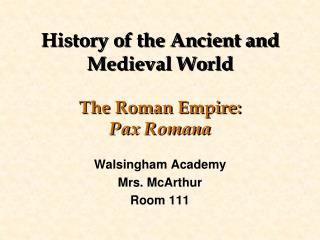 History of the Ancient and Medieval World The Roman Empire: Pax Romana