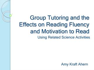 Group Tutoring and the Effects on Reading Fluency and Motivation to Read