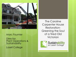 The Caroline Carpenter House Restoration- Greening the Soul of a T ired Old Victorian