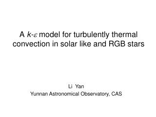 A k-  model for turbulently thermal convection in solar like and RGB stars