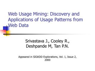 Web Usage Mining: Discovery and Applications of Usage Patterns from Web Data