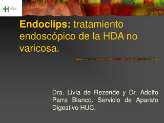 Endoclips: tratamiento endoscópico de la HDA no varicosa.