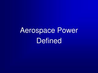 Aerospace Power Defined