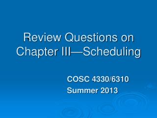 Review Questions on Chapter III—Scheduling