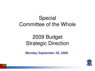 Special Committee of the Whole 2009 Budget Strategic Direction