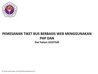 PEMESANAN TIKET BUS BERBASIS WEB MENGGUNAKAN PHP DAN Dwi Yuliani.10107549