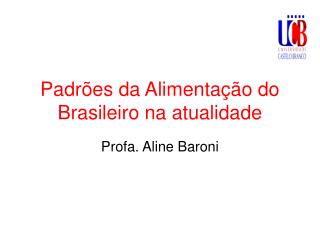 Padrões da Alimentação do Brasileiro na atualidade