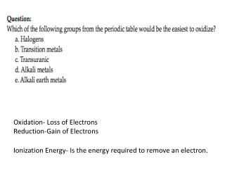 Oxidation- Loss of Electrons Reduction-Gain of Electrons